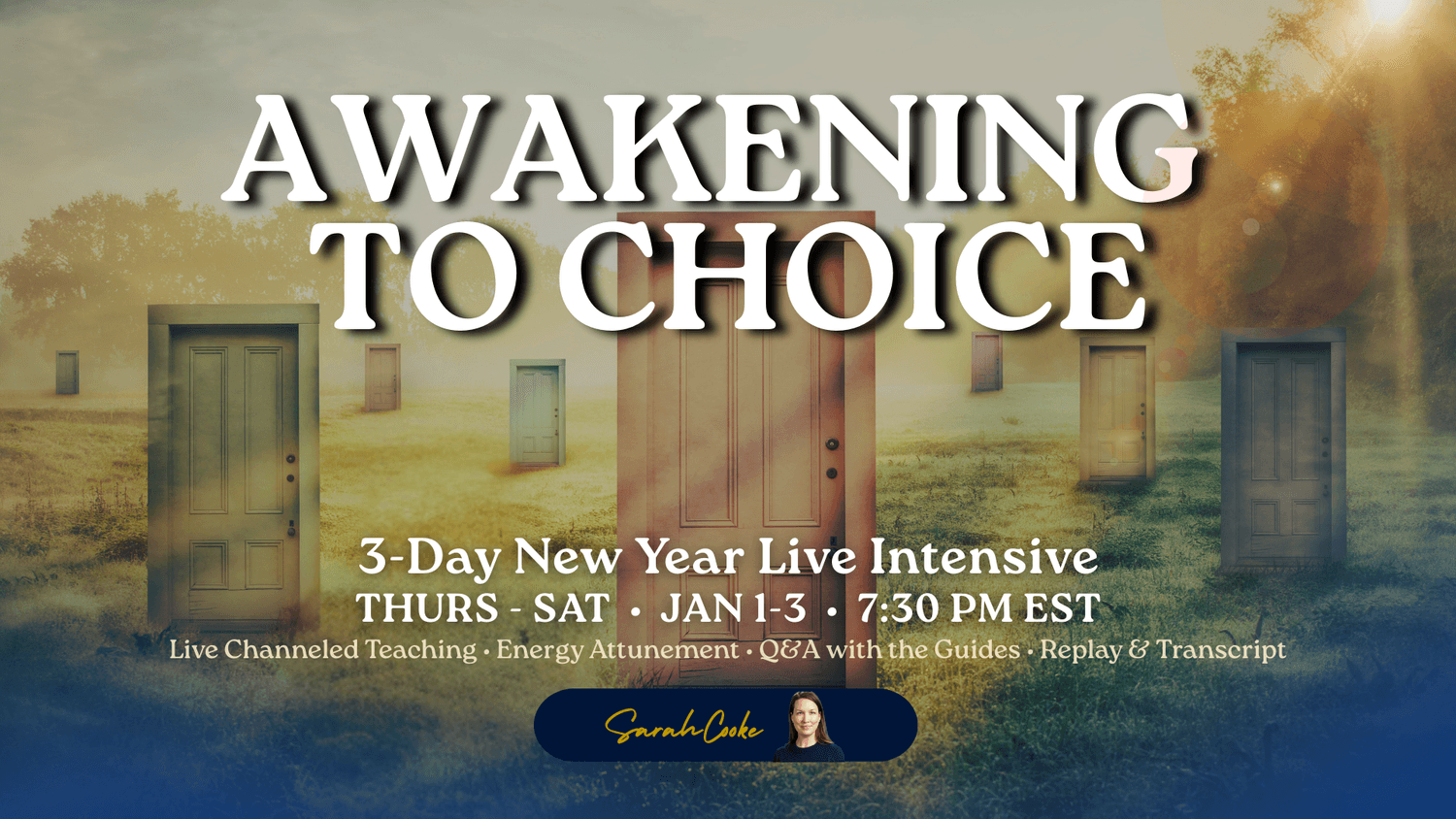 Promotional image for “Awakening to Choice,” a three-part live channeled series with Sarah Cooke and the Guides, focused on helping participants step out of fear, reclaim their power of choice, and set a clear energetic direction for the new year.