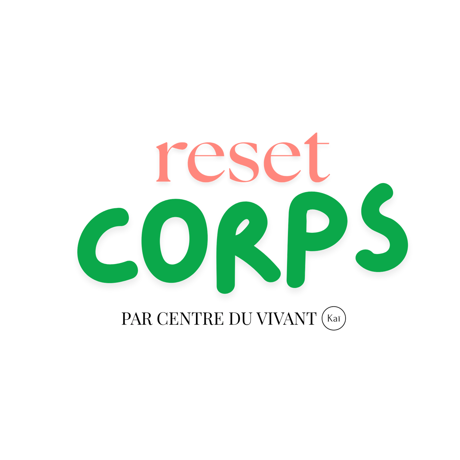 RESET CORPS – Centre du Vivant KAI