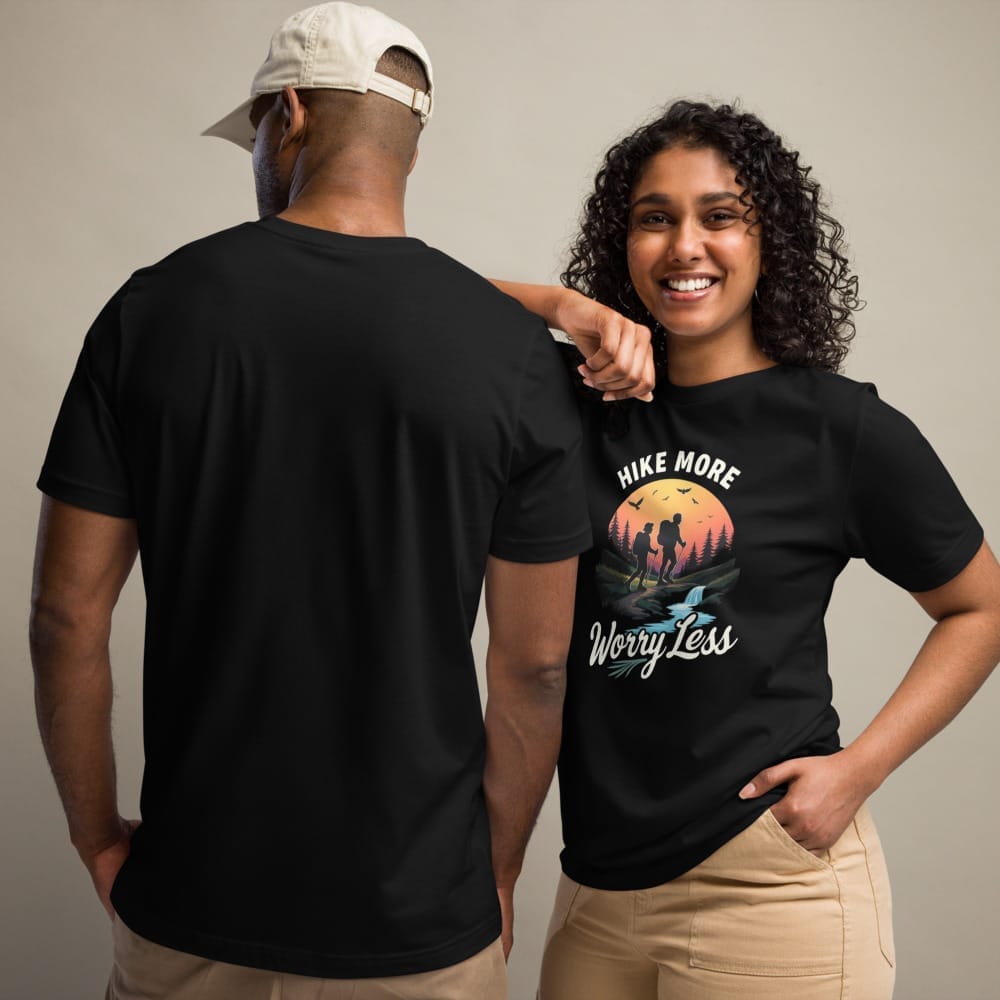 HIKE MORE WORRY LESS Made in USA Unisex T Shirt