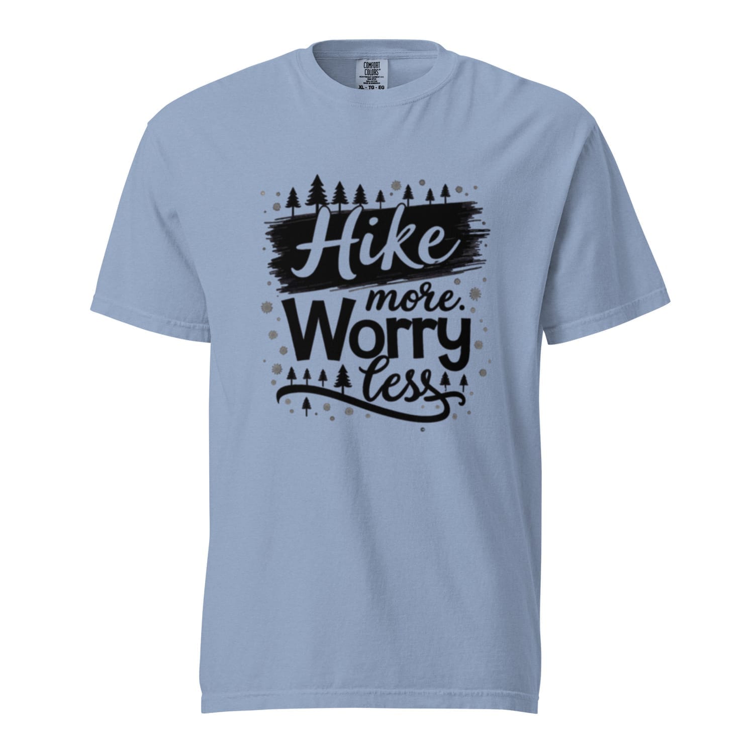 Hike More Worry Less B&W Heavy Duty TShirt
