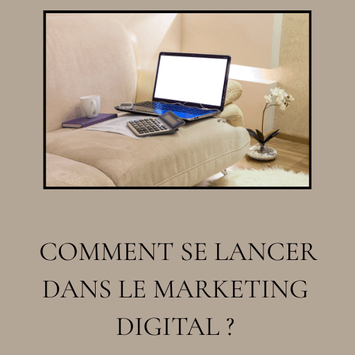 Comment se lancer dans le Marketing Digital ?