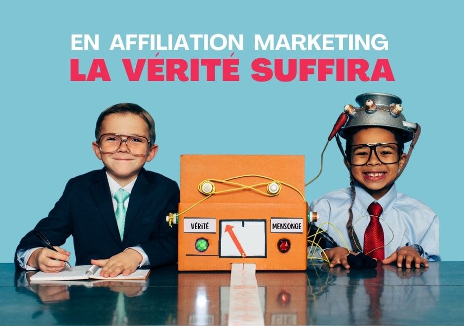 Deux enfants en costume avec un détecteur de mensonge jouet, avec le texte : en affiliation marketing, la vérité suffira
