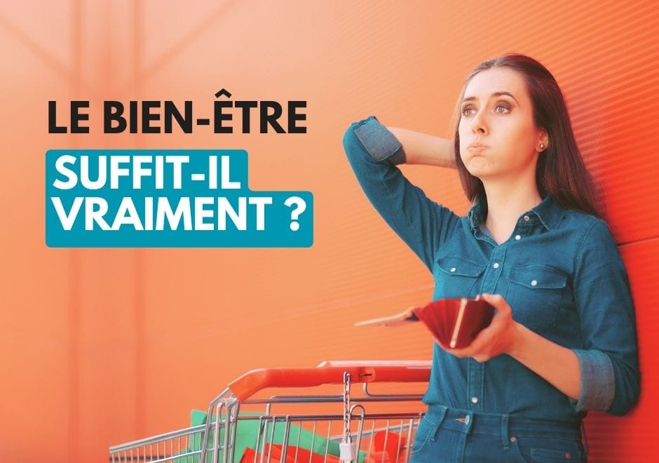 Femme perplexe avec un portefeuille vide devant un panier d'épicerie, avec le texte : le bien-être suffit-il vraiment ?