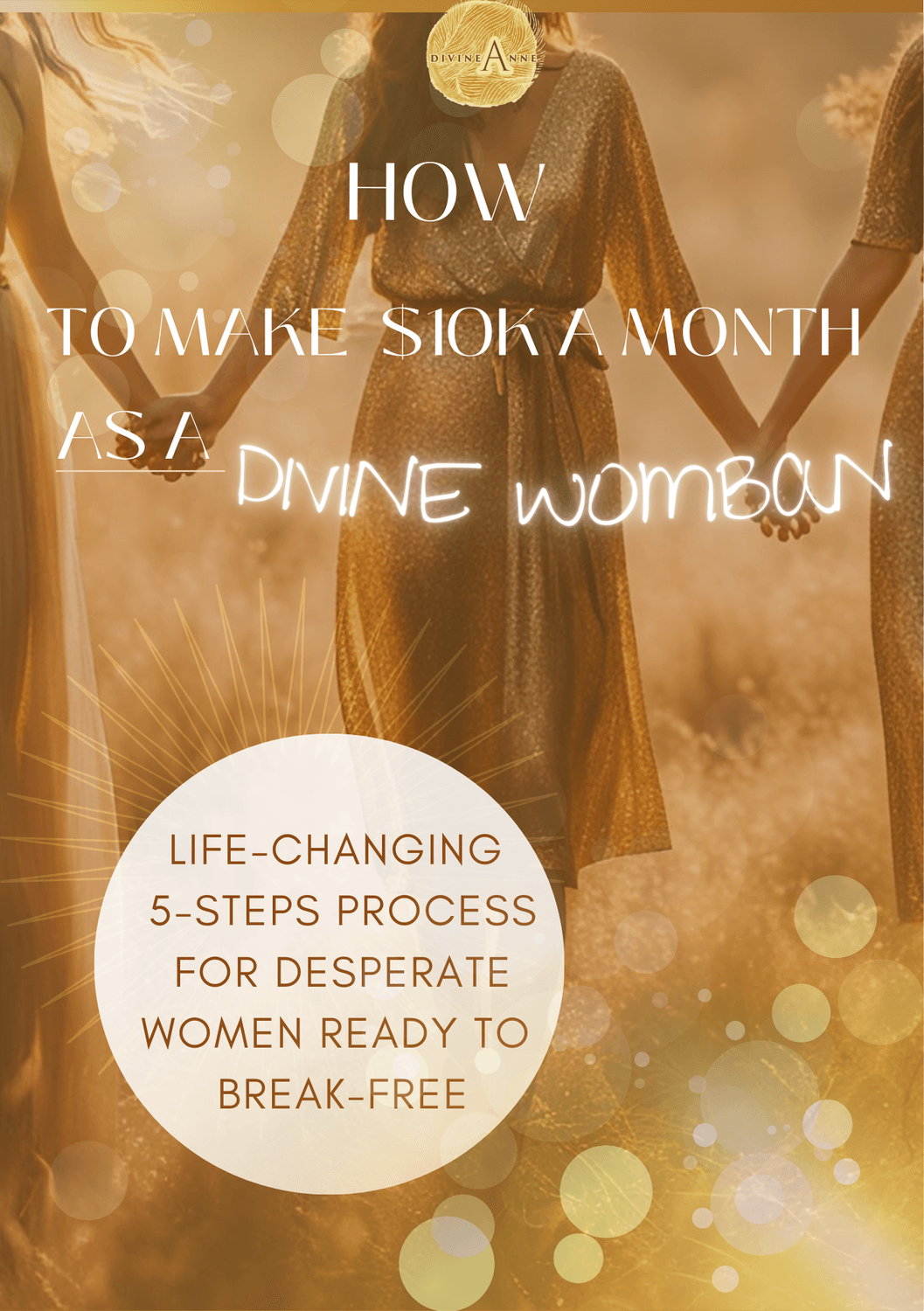 For You Sister Who keeps on Getting Financially Stuck, get The ULTIMATE Step-by-Step Guide  To  Leave Scarcity and Live in ABUNDANCE And Make $10K A Month  to Like A Divine Womban