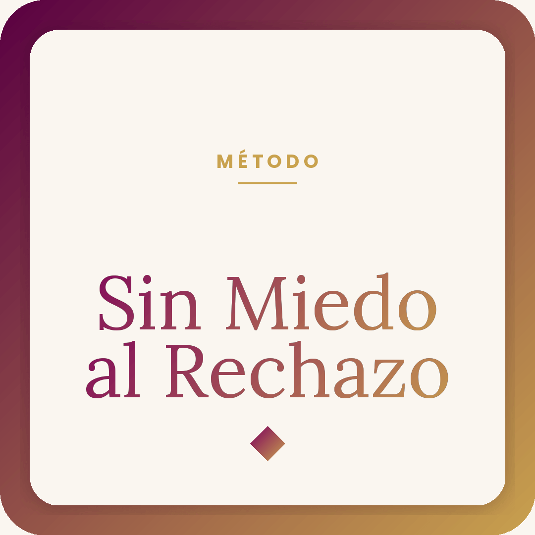 Sin Miedo al Rechazo