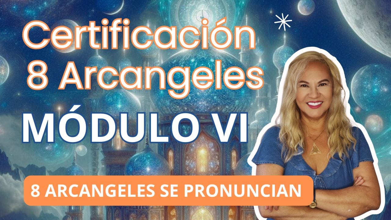 Módulo VI: Arcángel Gabriel