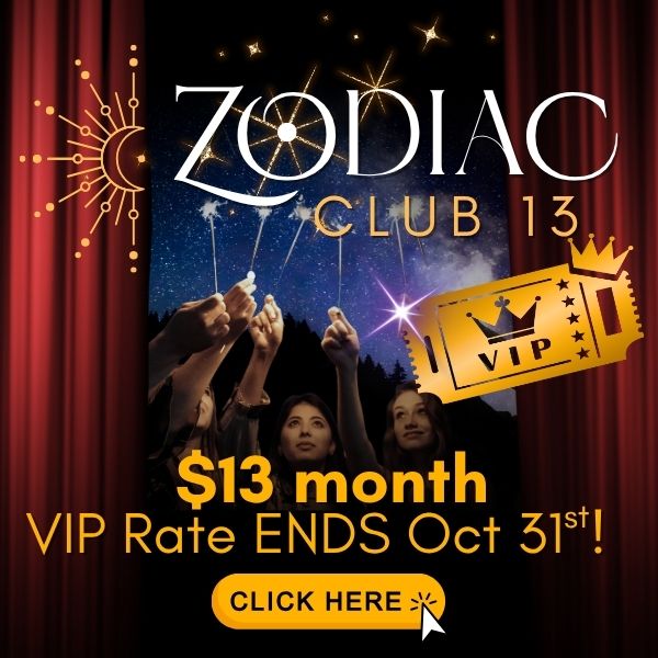 Join Zodiac Club 13 - 7 Day Free Pass!!