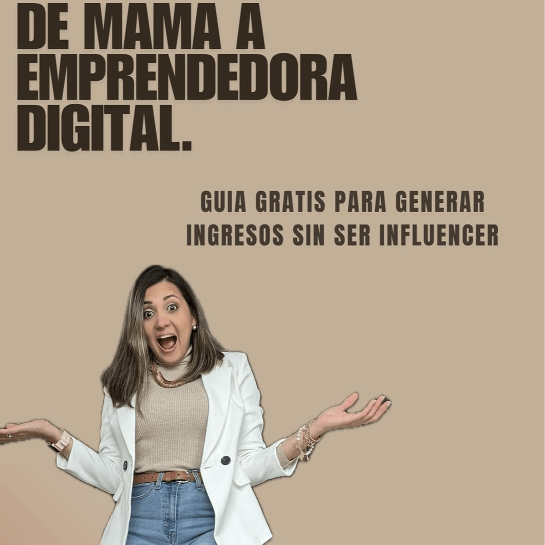 Guia Gratis: De mamá a Emprendedora Digital.