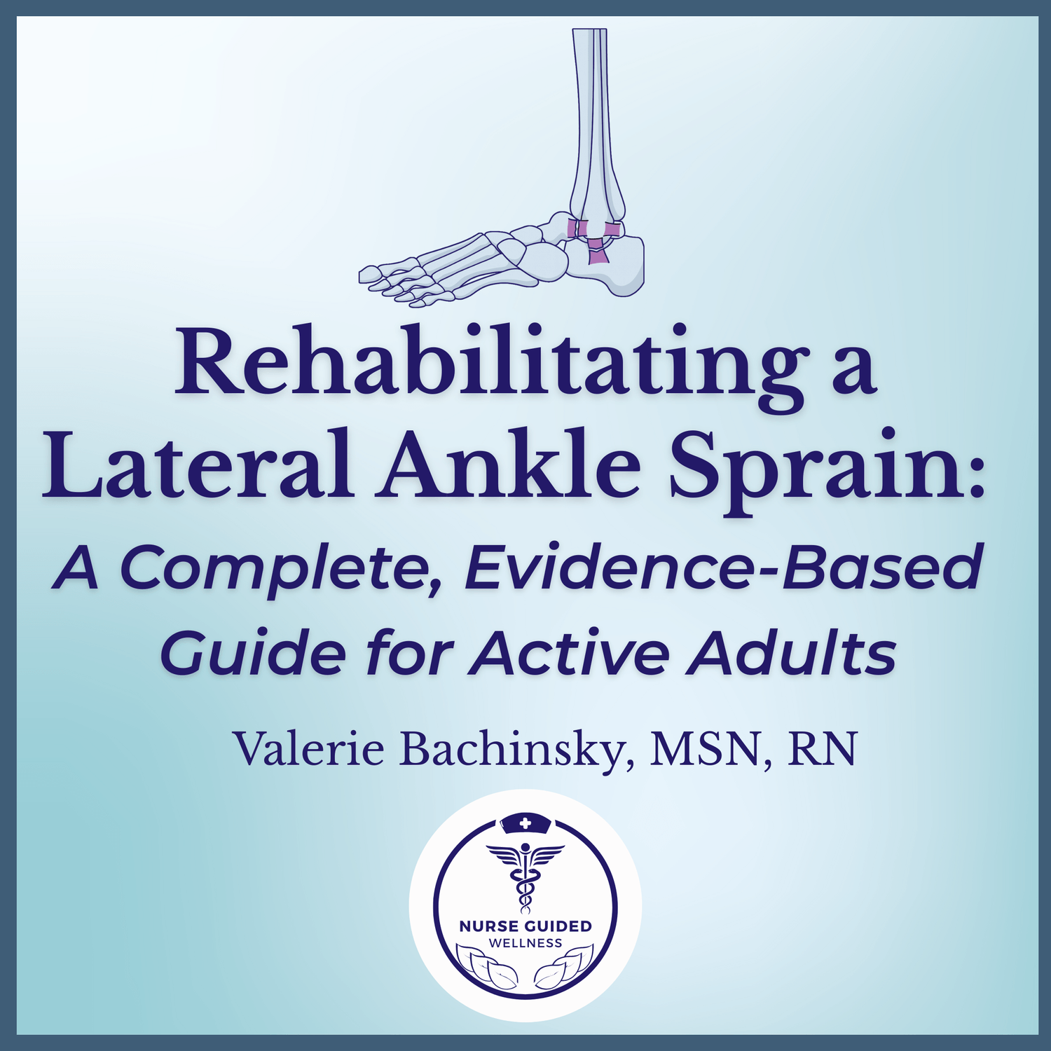 Rehabilitating a Lateral Ankle Sprain