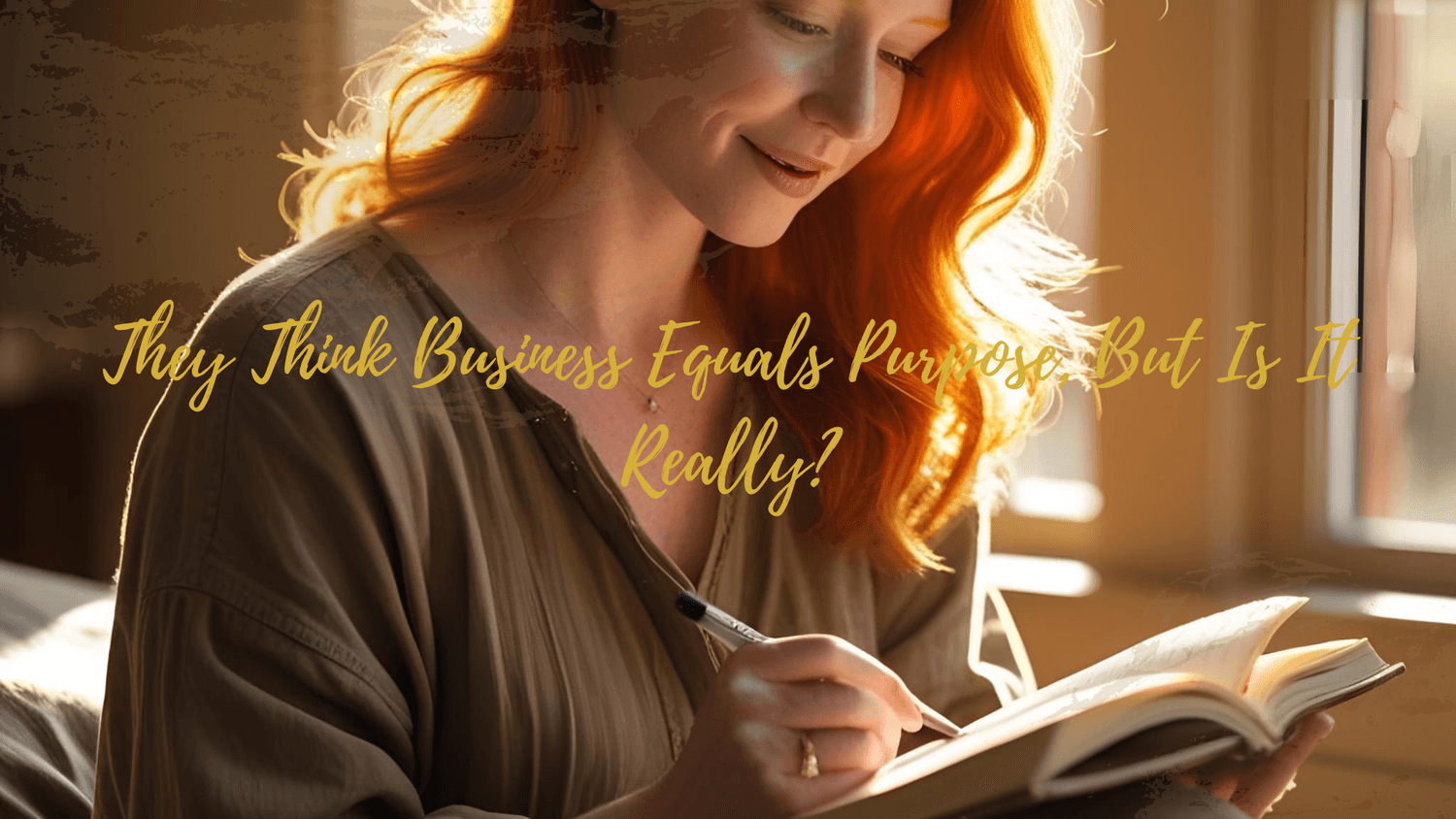 “Woman journalling in natural light, representing living a purpose-driven life beyond business tasks.”