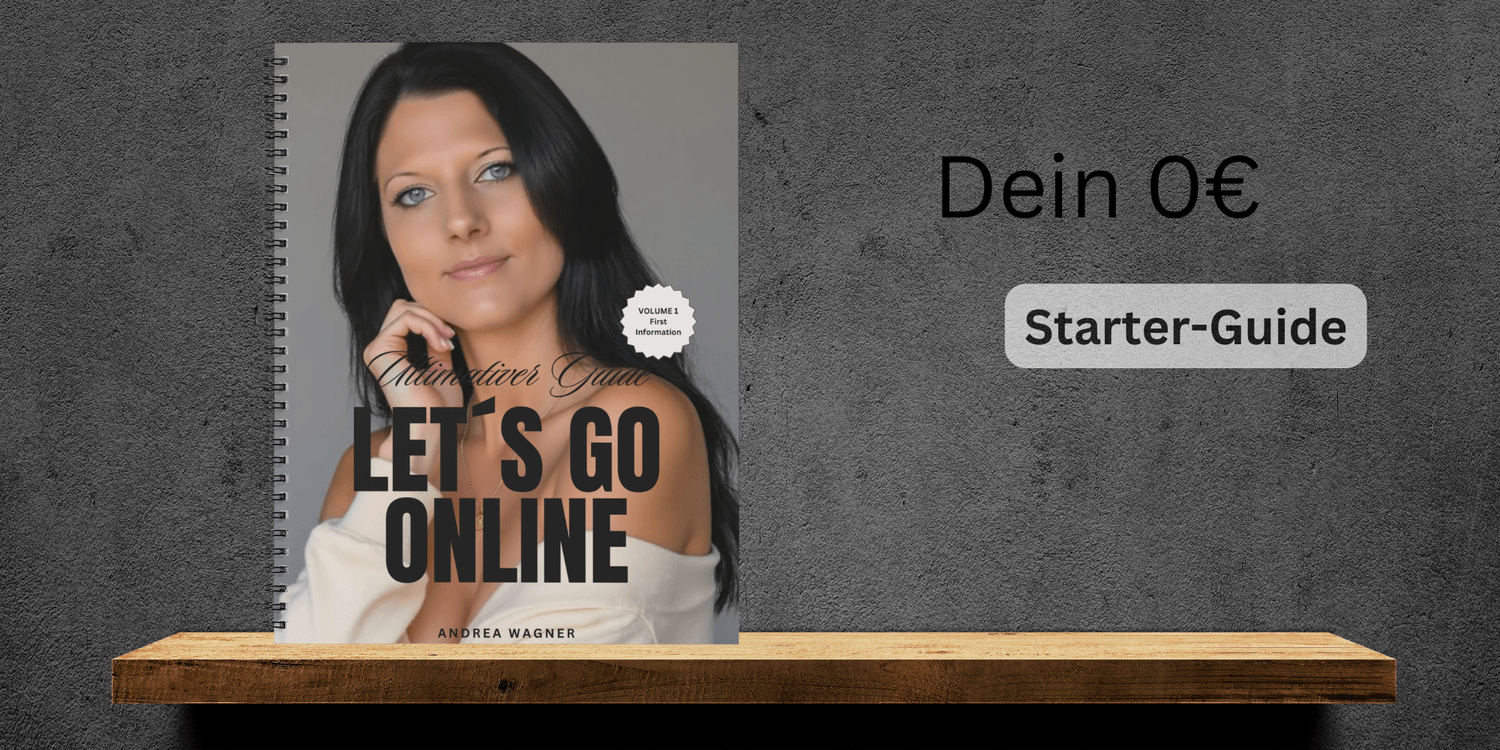 Kostenloser Onlinebusiness Starter-Guide von Andrea Wagner mit dem Titel ‚Let’s Go Online‘. Das Cover zeigt die Autorin in einem cremefarbenen Oberteil mit schwarzem Hintergrund. Der Guide liegt auf einem Holzbrett vor einer strukturierten grauen Betonwand. Rechts im Bild steht in großer schwarzer Schrift ‚Dein 0 € Starter-Guide‘ – ideal für Einsteiger, die sich im digitalen Marketing, Affiliate Marketing oder mit digitalen Produkten selbstständig machen wollen. Perfekt für alle, die mit dem eigenen Onlinebusiness starten möchten. Professionelles Workbook für den Einstieg in die digitale Selbstständigkeit, sichtbar platziert auf einer modernen Landingpage.