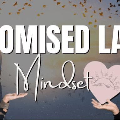 Promised Land Mindset