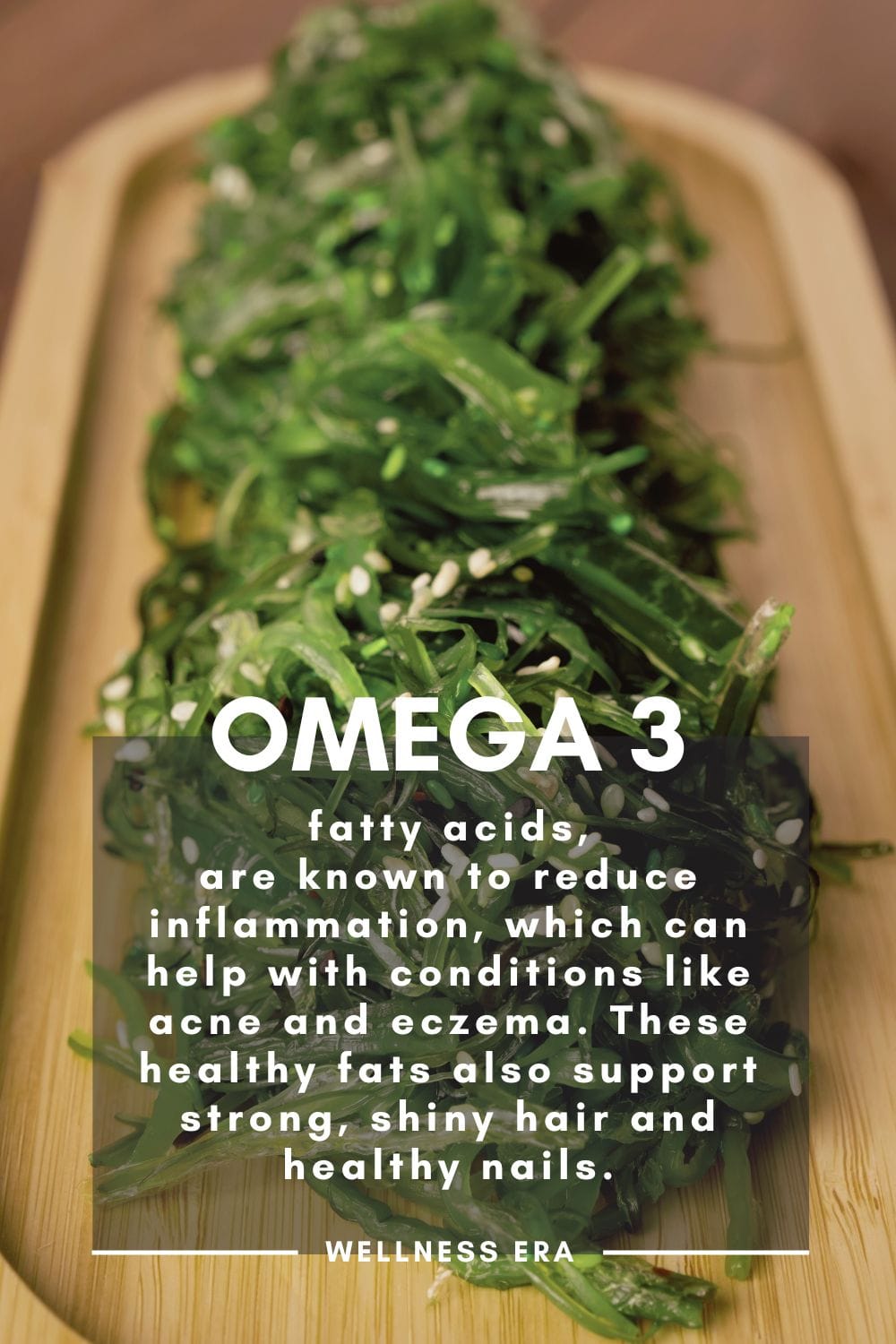 whole food nutrients: Omega-3 fatty acids, in particular, are known to reduce inflammation, which can help with conditions like acne and eczema. These healthy fats also support strong, shiny hair and healthy nails.- wellness era