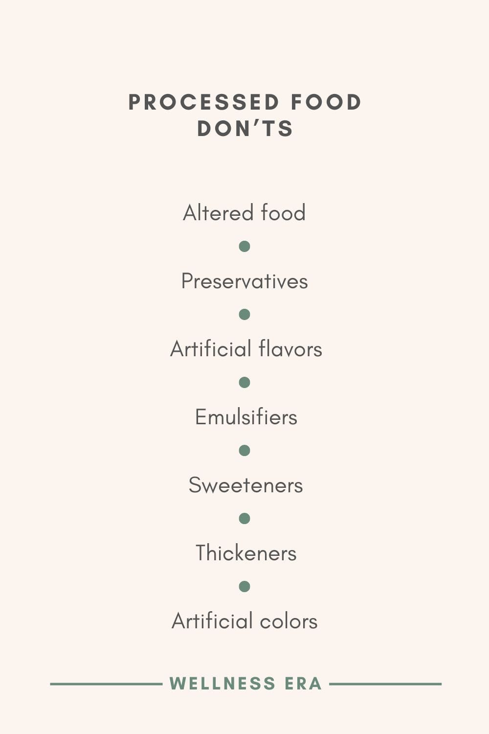 Processed foods don’ts altered preservatives, artificial flavors, chemicals to improve shelf life chemicals to improve taste. - wellness era