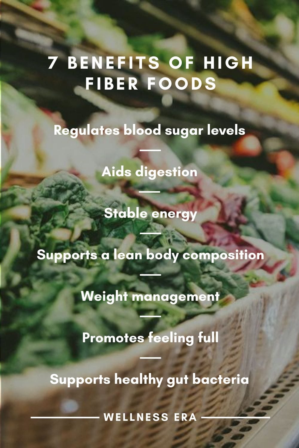 Whole food nutrition: 7 benefits of high in fiber foods aids digestion helps regulate blood sugar levels, keeping your energy stable supporting a lean, healthy body composition. aid in weight management promoting a feeling of fullness supporting healthy gut bacteria - wellness era