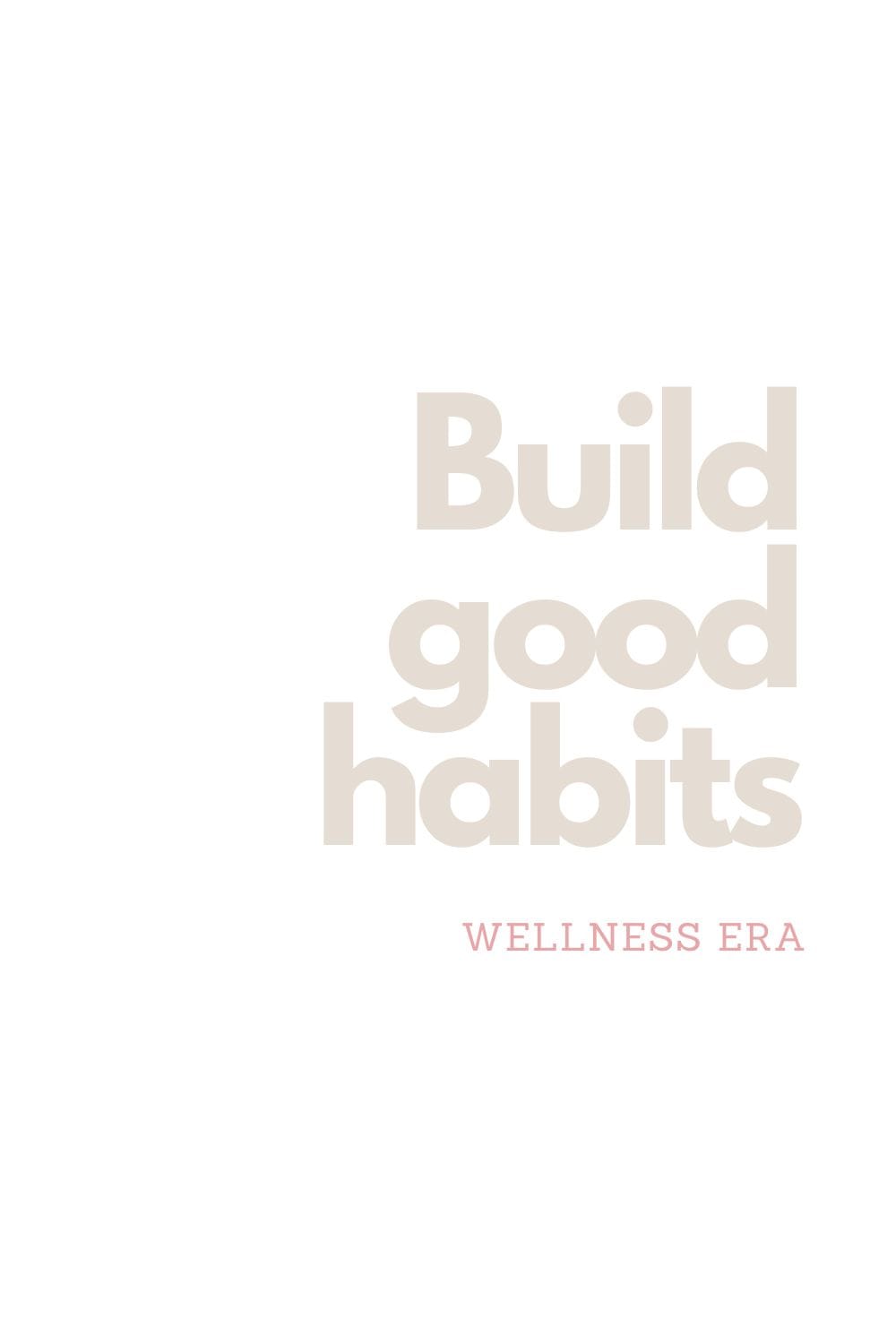 Build good habits - wellness era