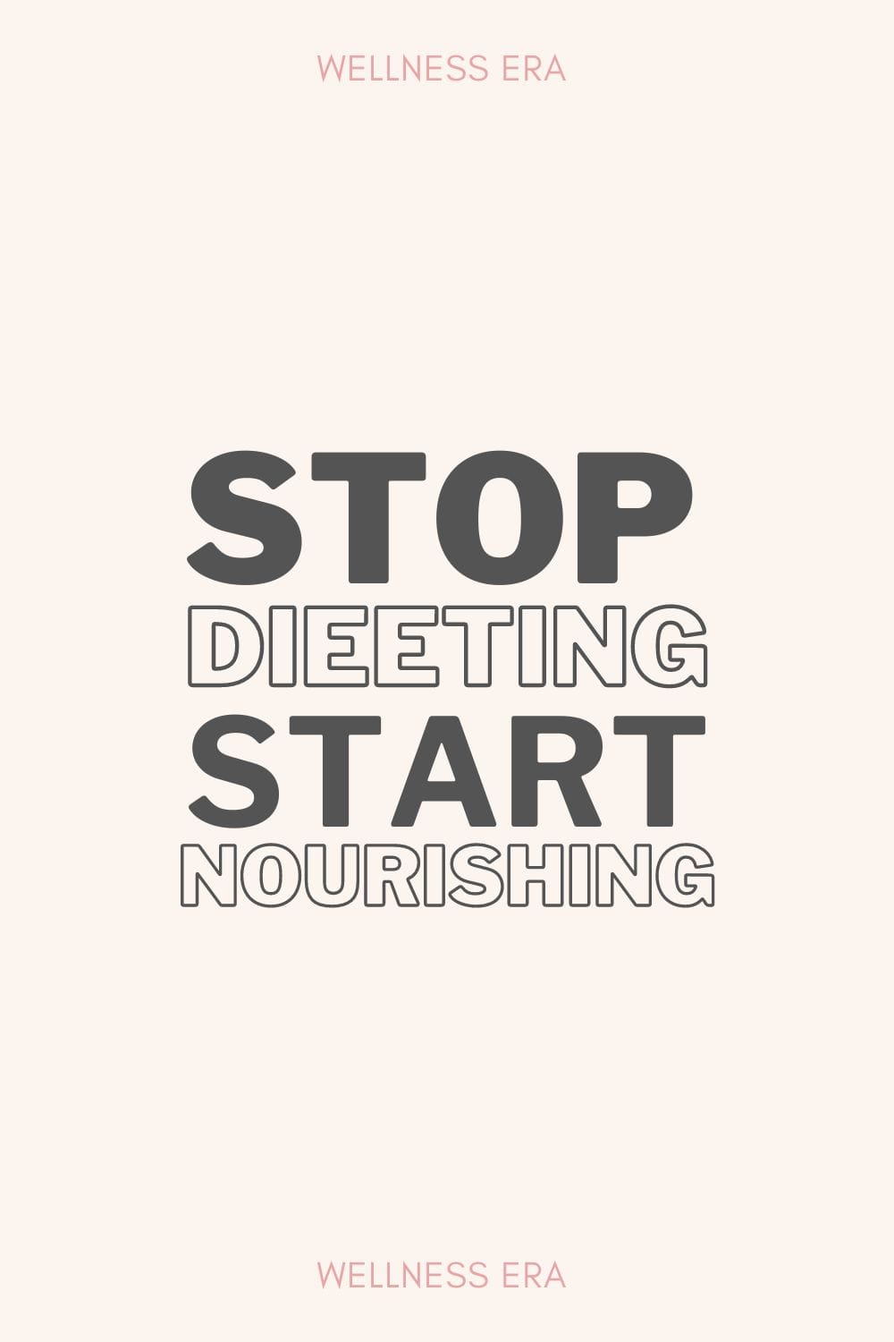stop dieting, start nourishing - wellness era