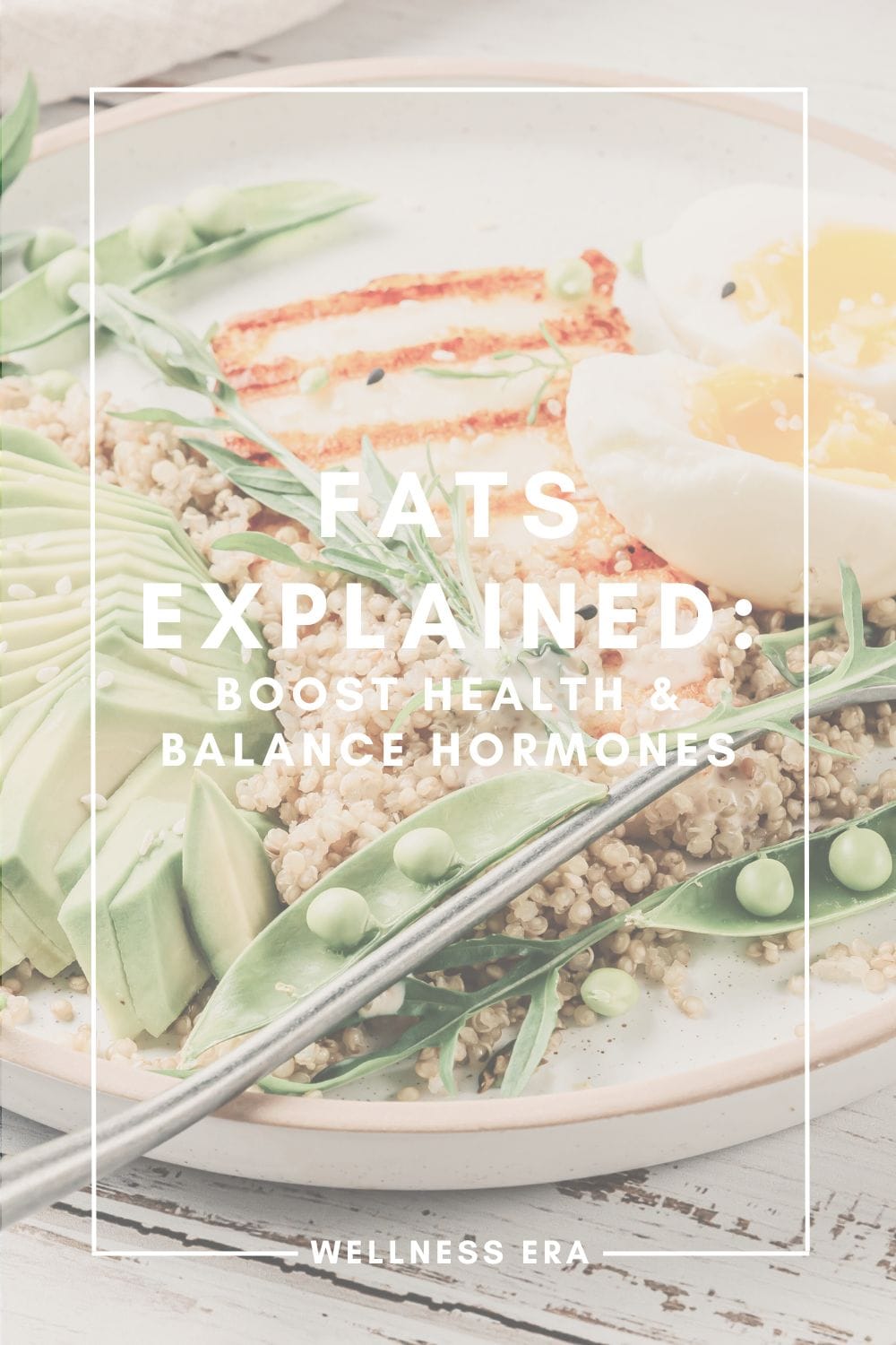 Fats Explained: Boost Health & Balance Hormones