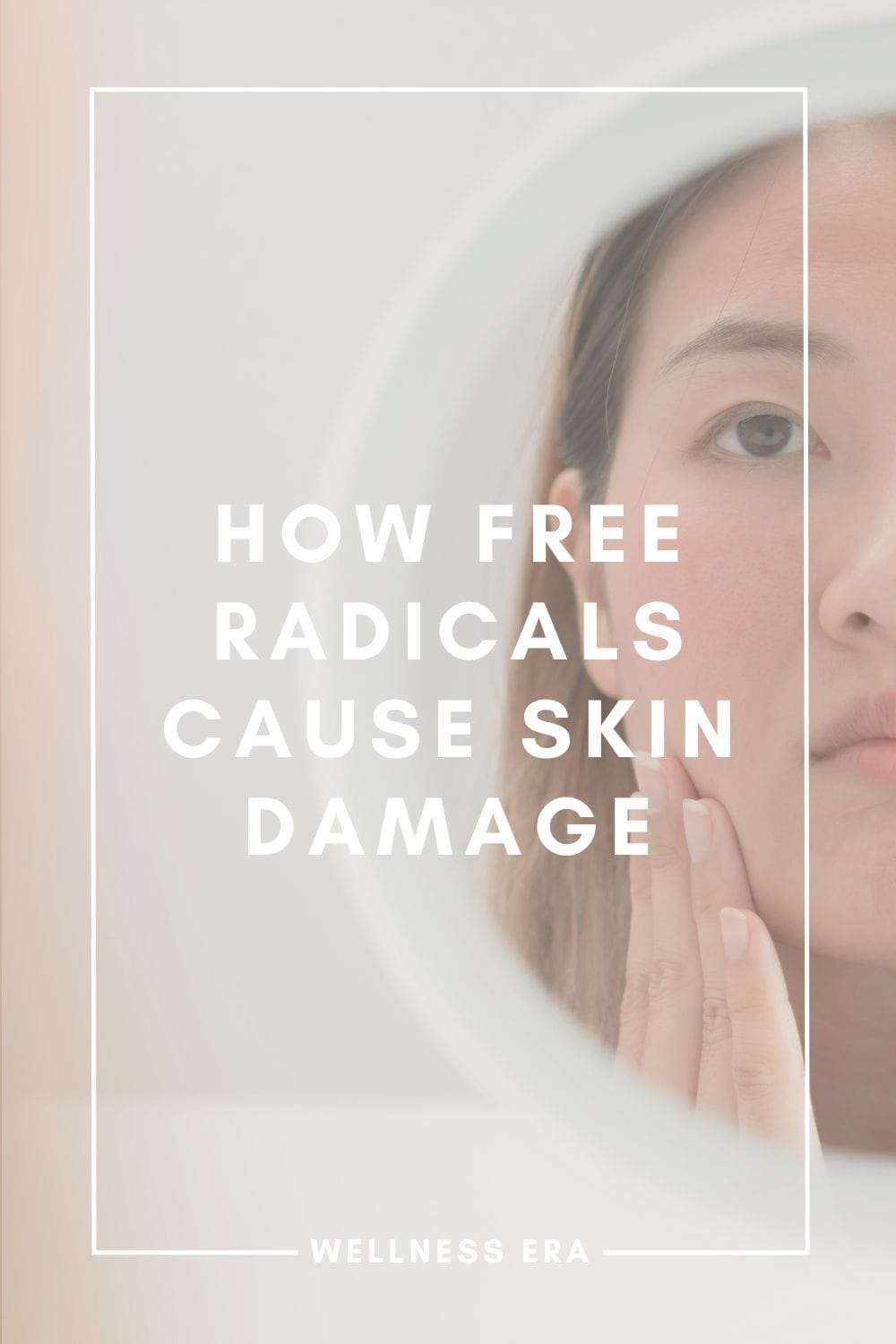 How Free Radicals Cause Skin Damage