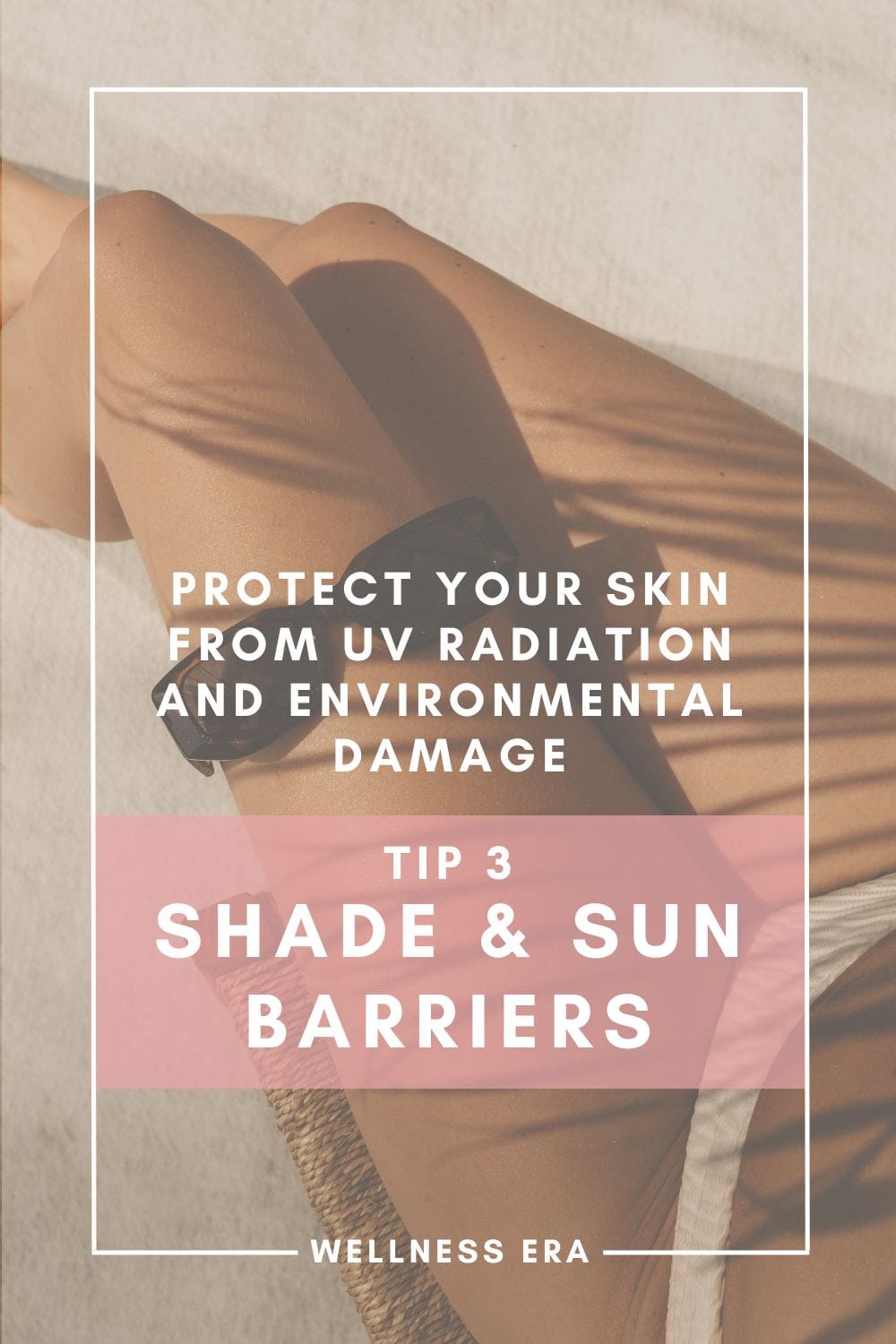 Protect Your Skin from UV Radiation and Environmental Damage - Seek Shade and Use Sun Barriers