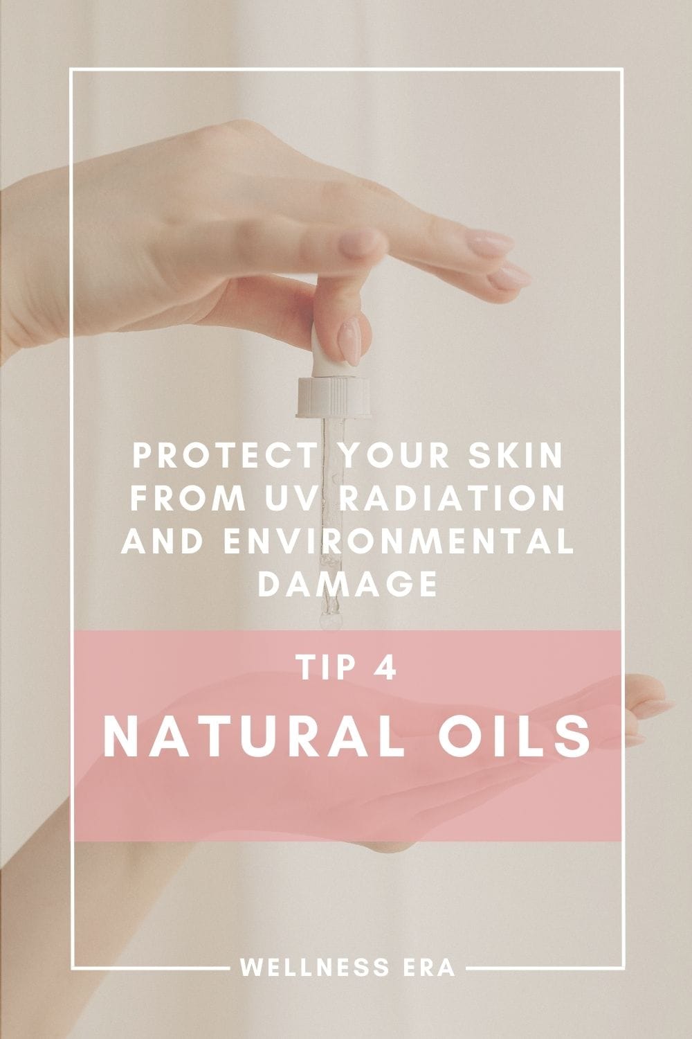 Protect Your Skin from UV Radiation and Environmental Damage - Natural Oils