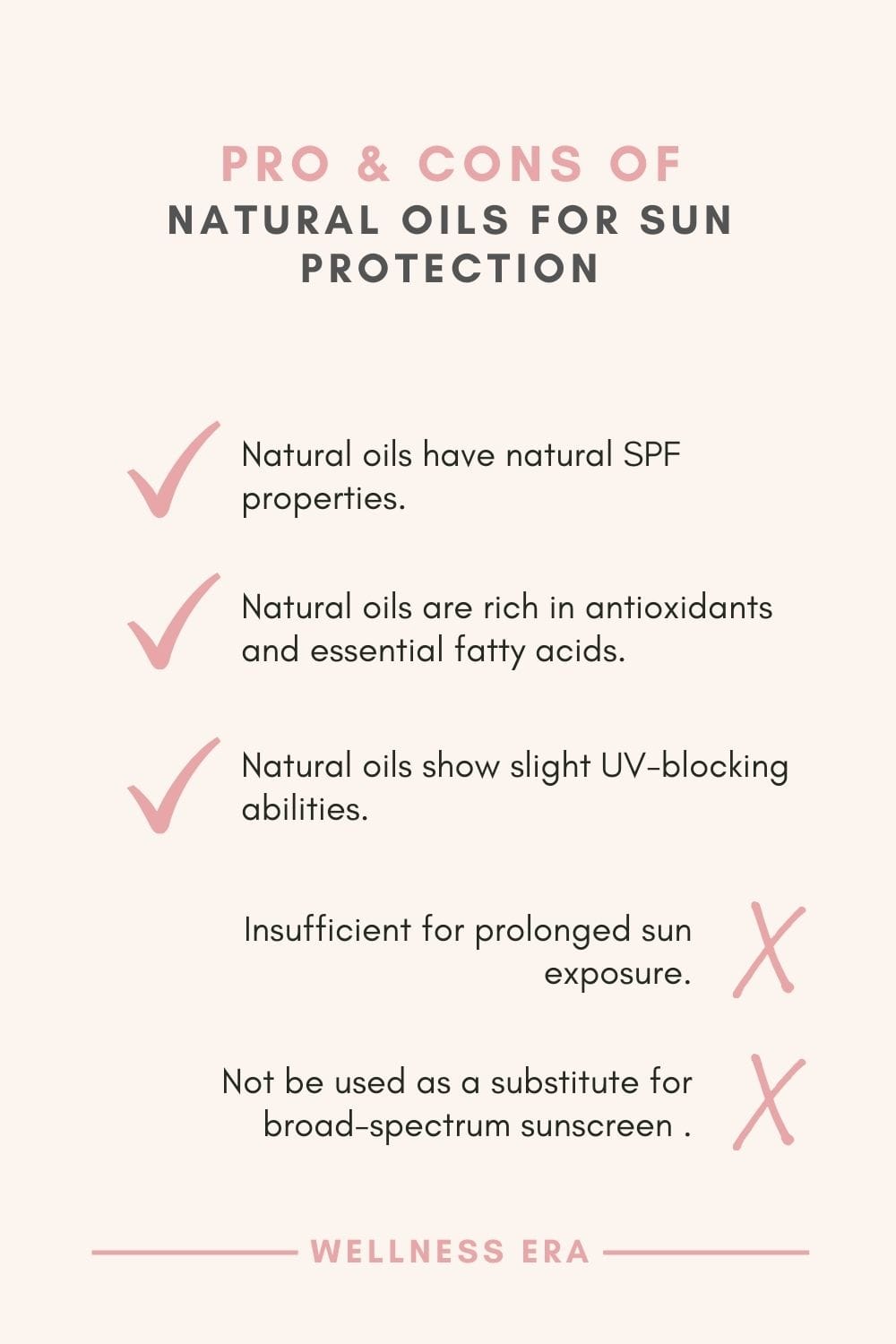 pro and cons of Natural Oils for Sun protection: - Have natural SPF properties - Rich in antioxidants and essential fatty acids - show slight UV-blocking abilities - X insufficient for prolonged sun exposure - X Not be used as a substitute for broad-spectrum sunscreen 
