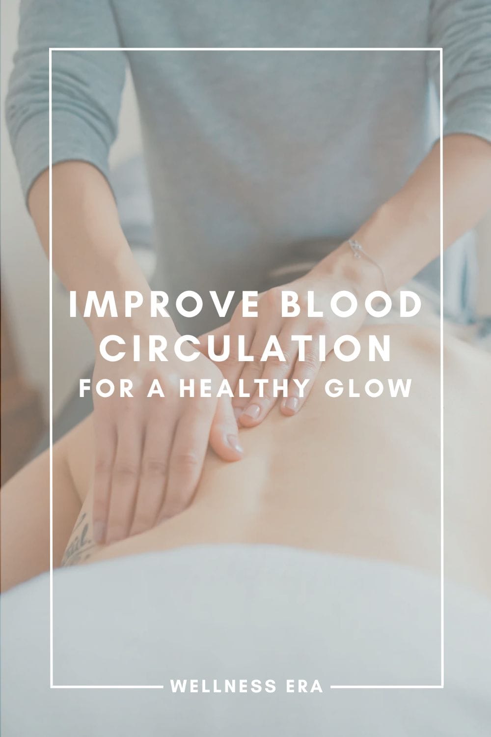 Improve Blood Circulation for a Healthy Glow