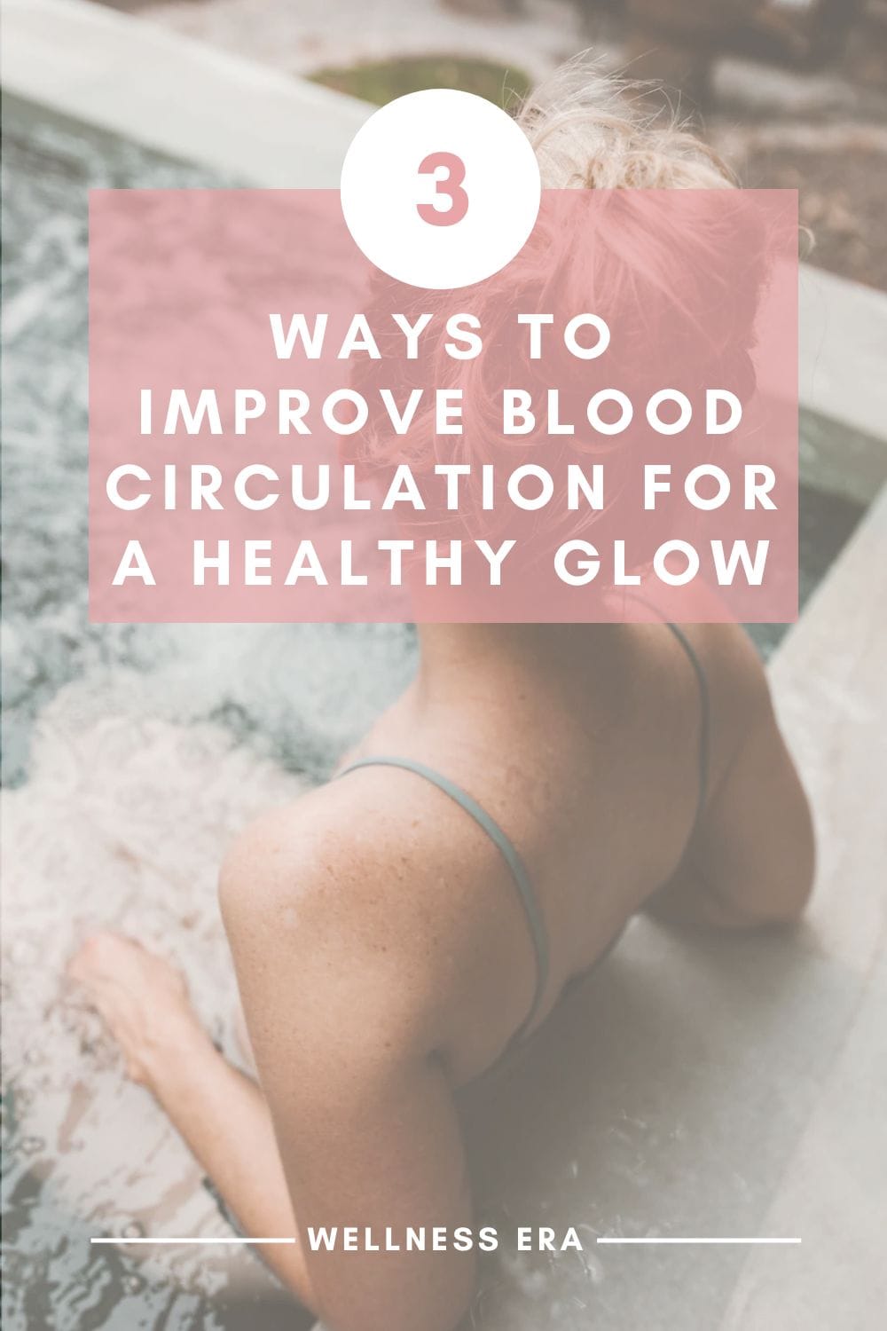3 ways to Improve Blood Circulation for a Healthy Glow