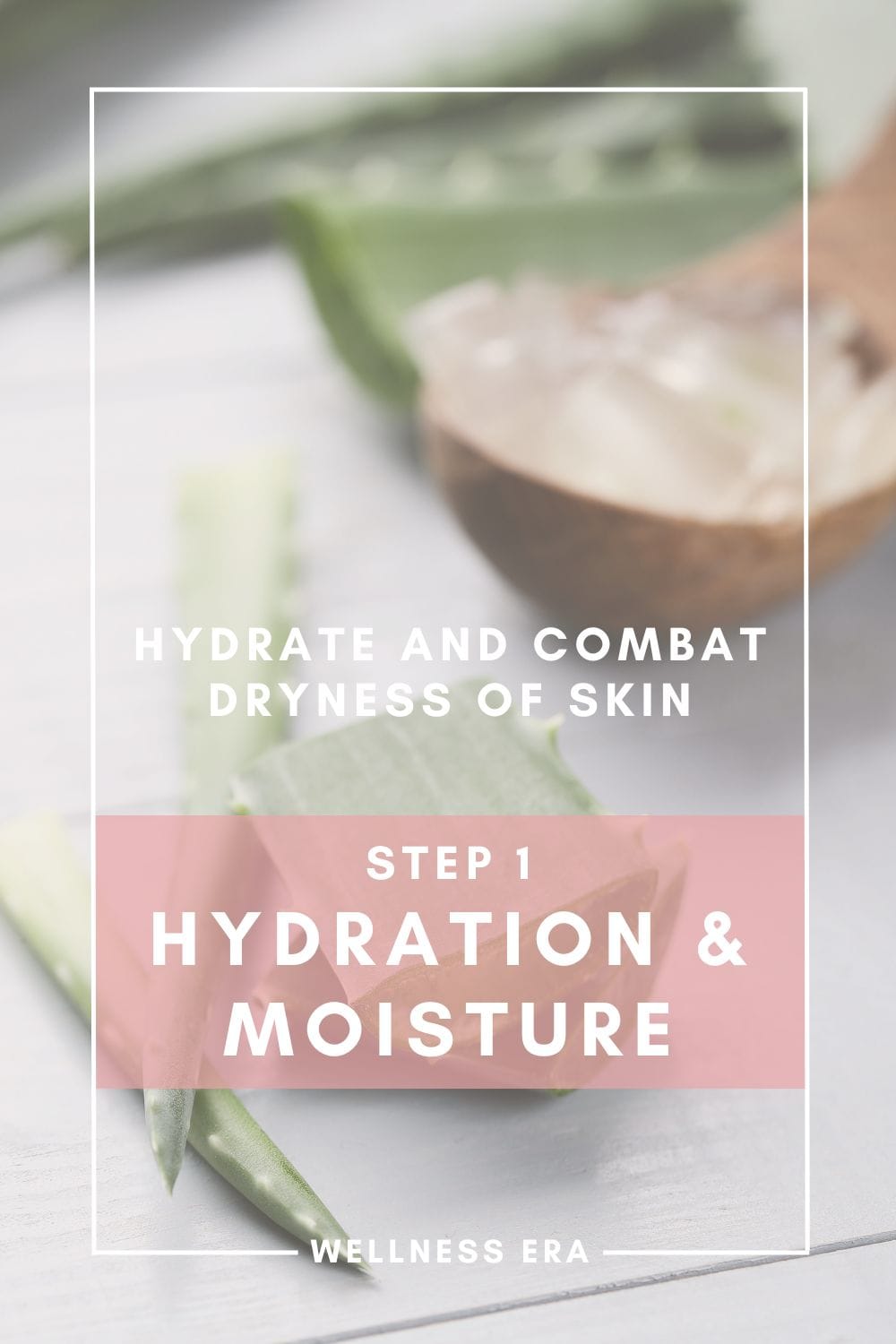 Hydrate and Combat Dryness of Skin - Step 1 - Hydration and Moisture