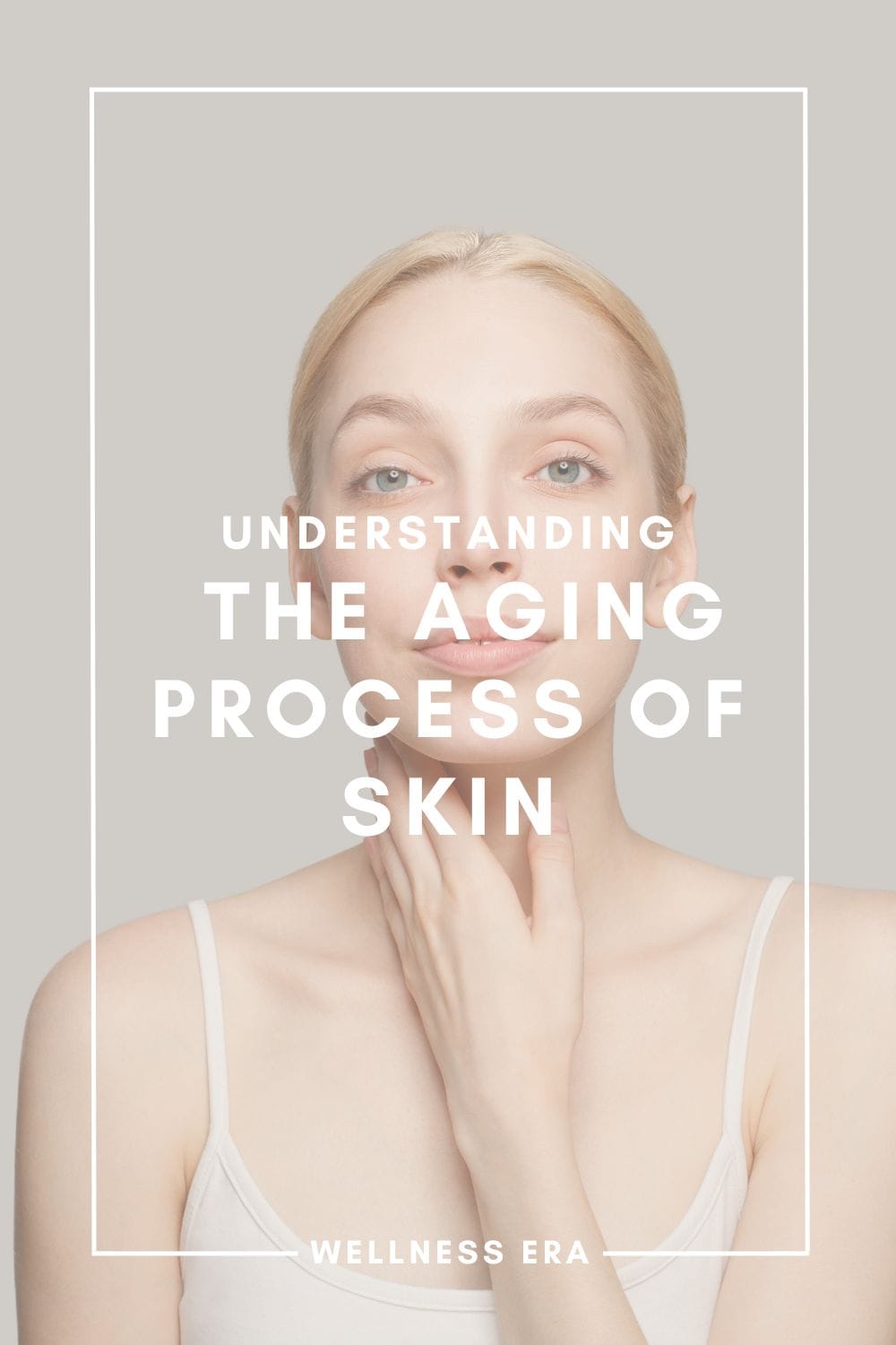 Understanding the Aging Process of Skin