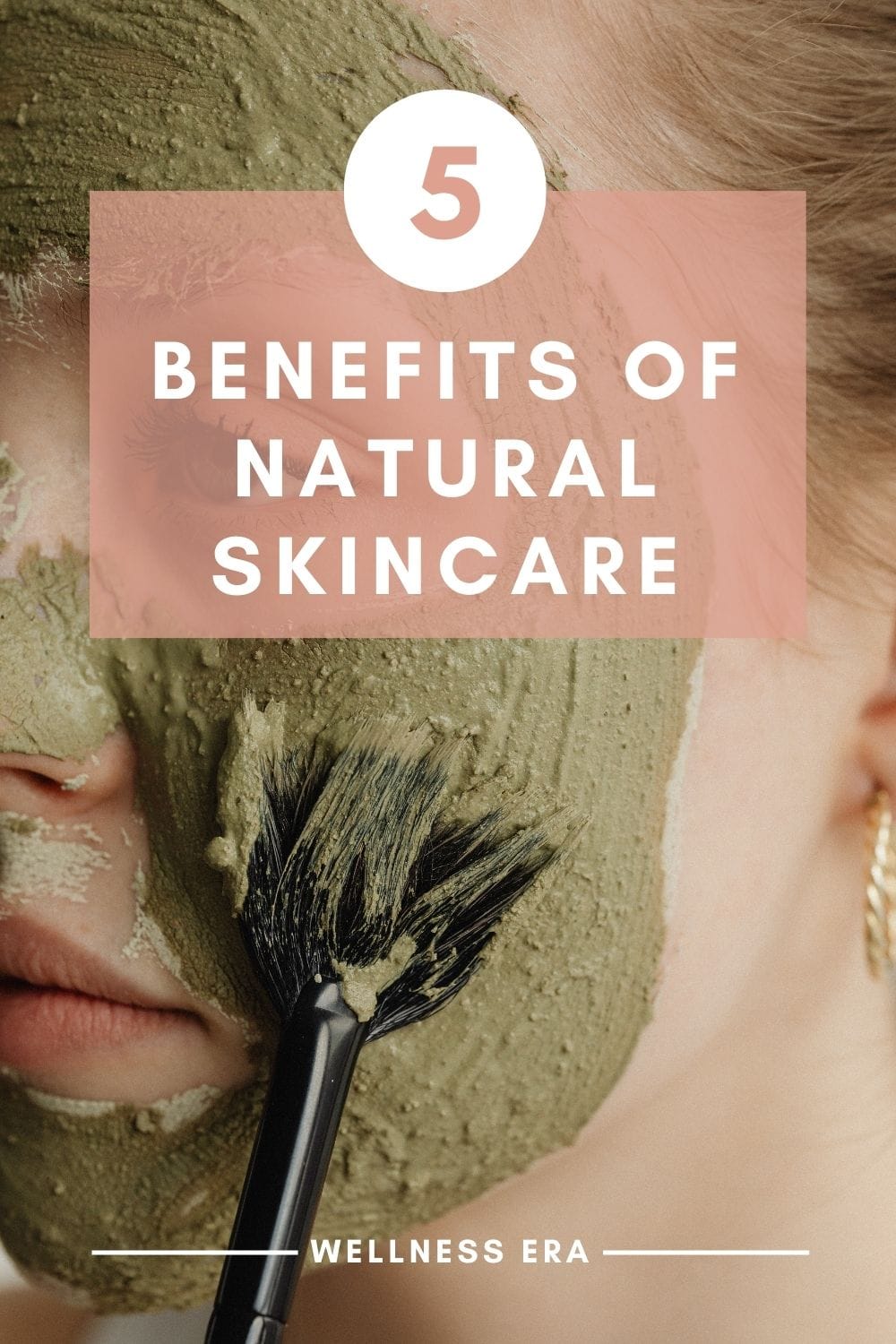 5 benefits of natural skin care - wellness era