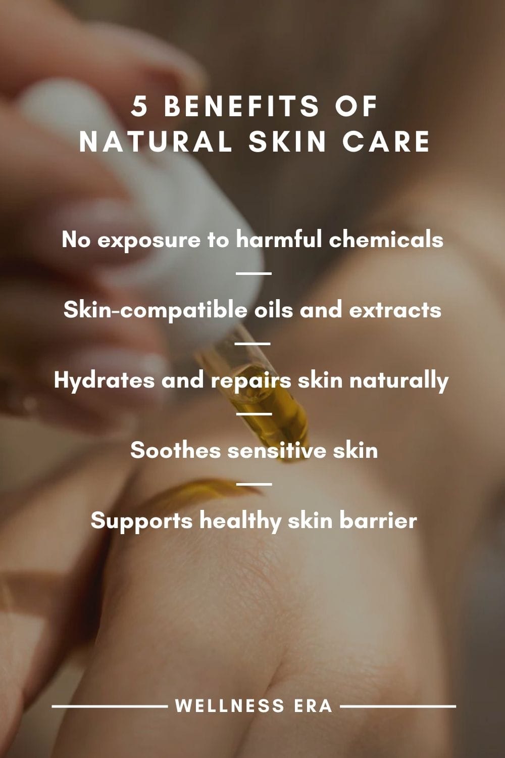 5 benefits of natural skincare: 1. Reduces exposure to harmful chemicals   2. Uses skin-compatible, plant-based oils and extracts   3. Hydrates and repairs the skin naturally   4. Minimizes irritation and soothes sensitive skin   5. Supports healthy skin barrier function  - wellness era