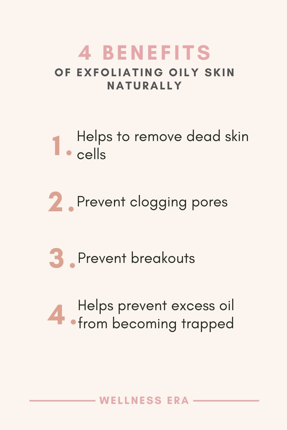 4 benefits of Exfoliating oily skin naturally: helps to remove dead skin cells - prevent clogging pores - prevent breakouts - helps prevent excess oil from becoming trapped