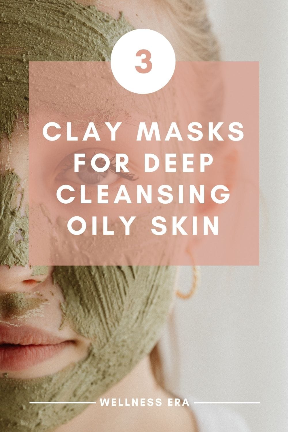 3 Clay Masks for Deep Cleansing oily skin