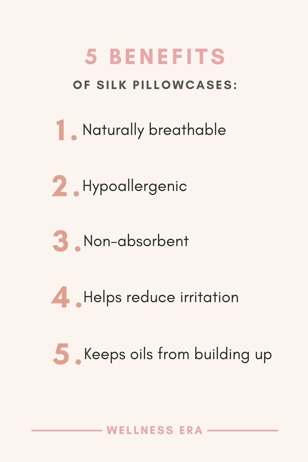 5 benefits of silk pillowcases: naturally breathable - hypoallergenic - non-absorbent - helps reduce irritation - keeps oils from building up on your skin