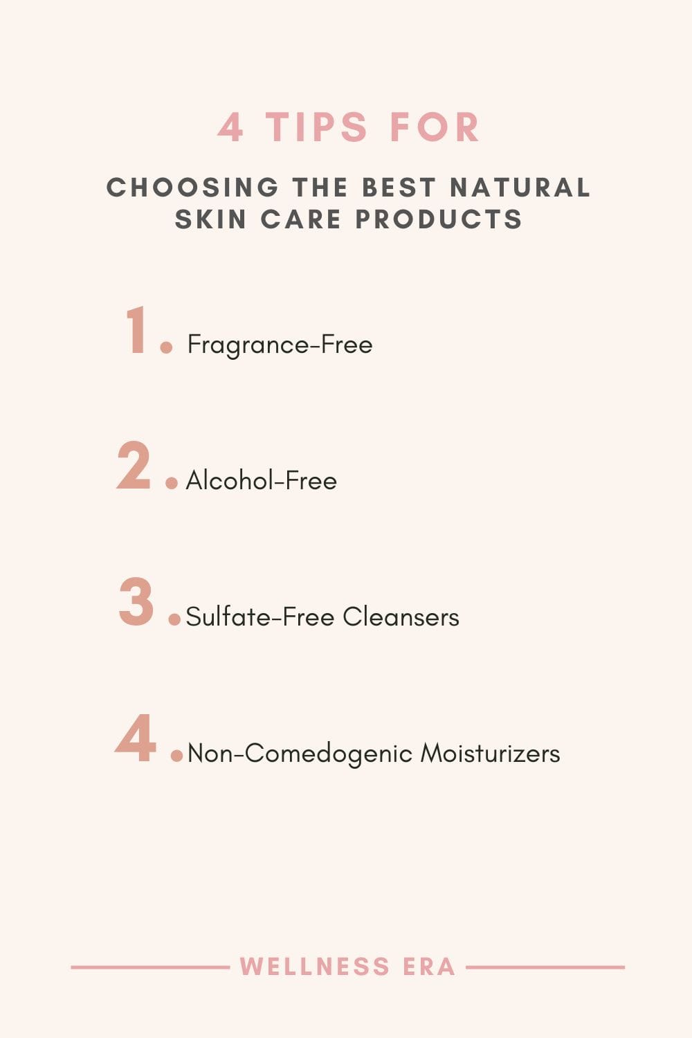 4 tips for choosing the best natural skin care products: Fragrance-Free - Alcohol-Free - Sulfate-Free Cleansers - Non-Comedogenic Moisturizers