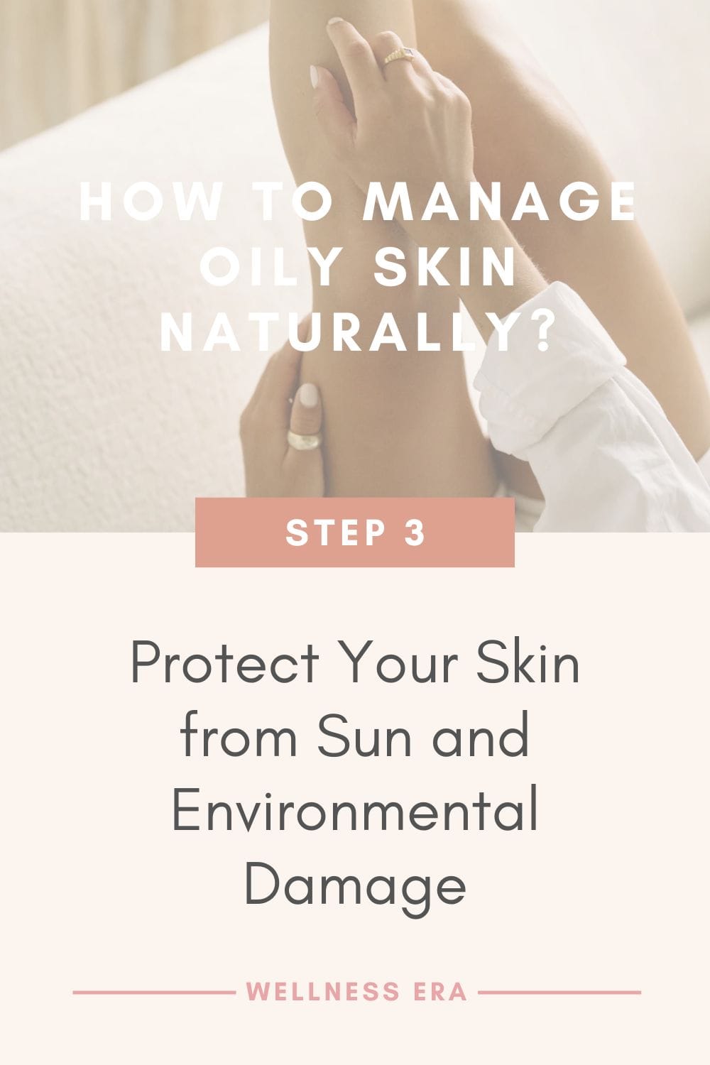 How to Manage Oily Skin Naturally? Step 3: Protect Your Skin from Sun and Environmental Damage