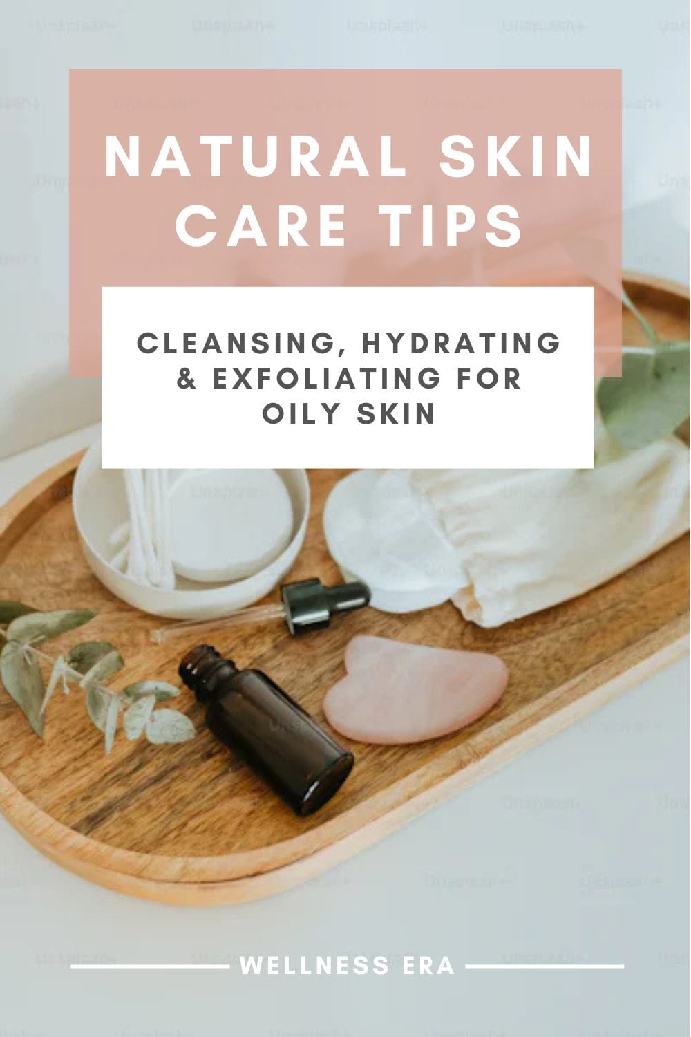 Natural Skin Care Tips: Cleansing, Hydrating & Exfoliating for Oily Skin