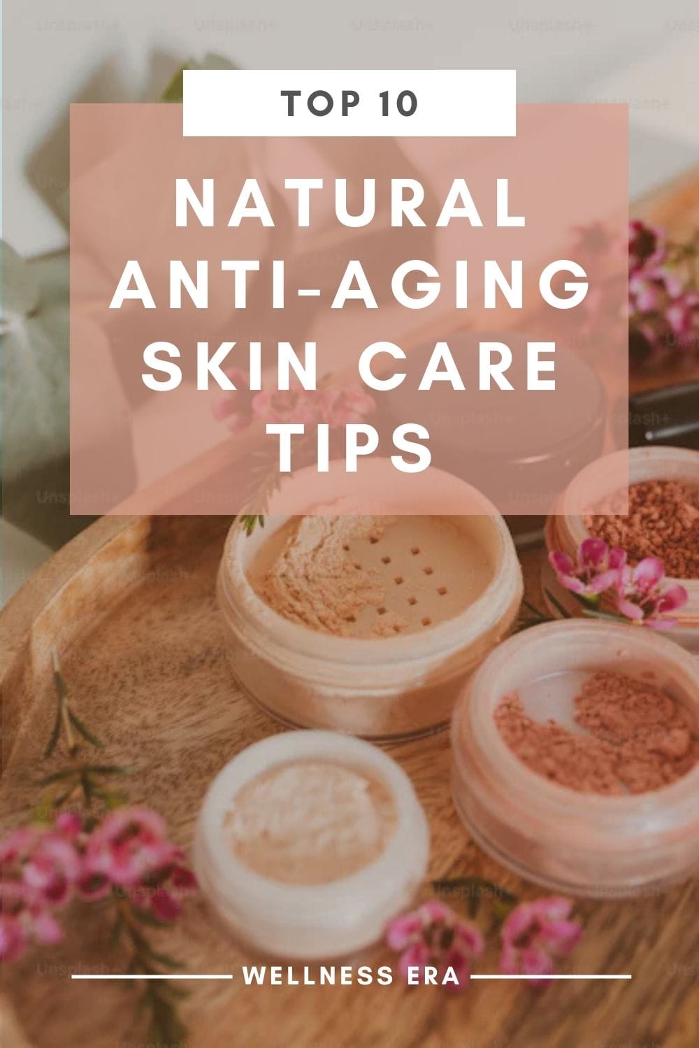 Top 10 Natural Anti-Aging Skin Care Tips