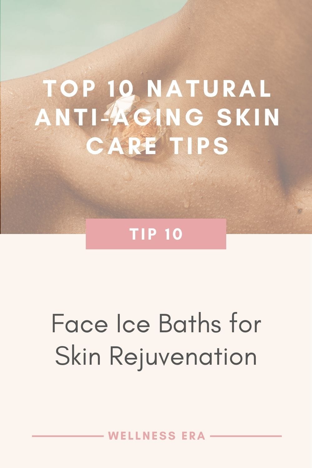 Top 10 Natural Anti-Aging Skin Care Tips: Tip 10 - Face Ice Baths for Skin Rejuvenation
