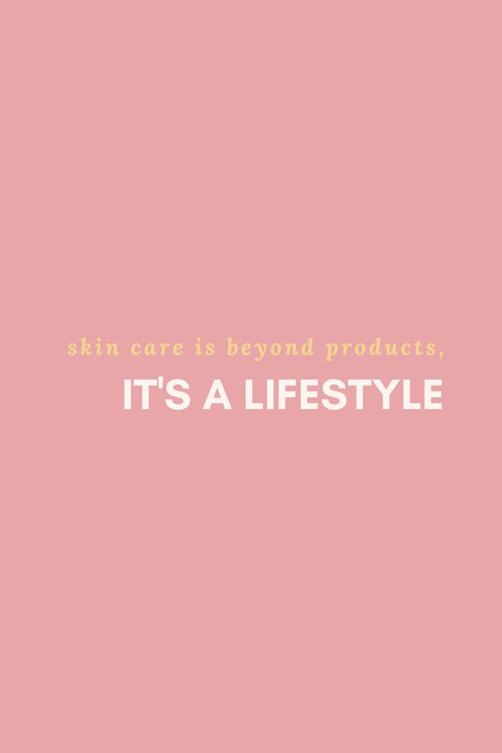 skincare is beyond products, it's a lifestyle - wellness era