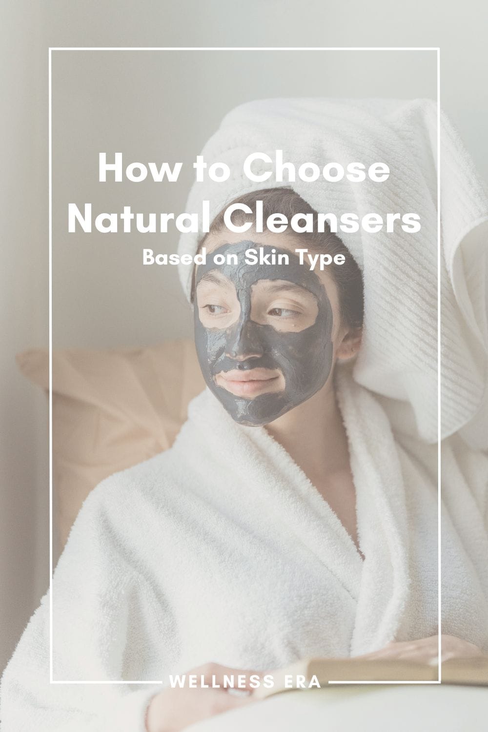 How to Choose Natural Cleansers Based on Skin Type