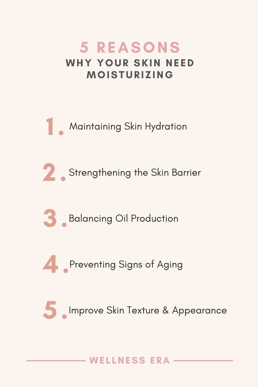 5 reasons Why Your Skin Need Moisturizing: Maintaining Skin Hydration - Strengthening the Skin Barrier - Balancing Oil Production - Preventing Signs of Aging - Improving Skin Texture and Appearance