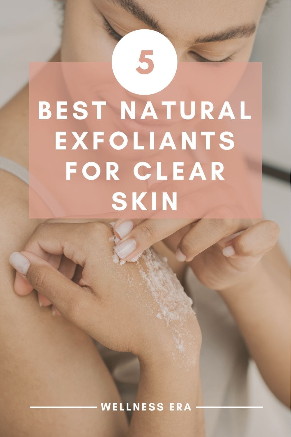 5 Best Natural Exfoliants for Clear Skin