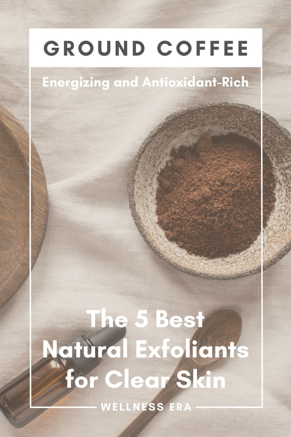 5 Best Natural Exfoliants for Clear Skin - Ground Coffee: Energizing and Antioxidant-Rich