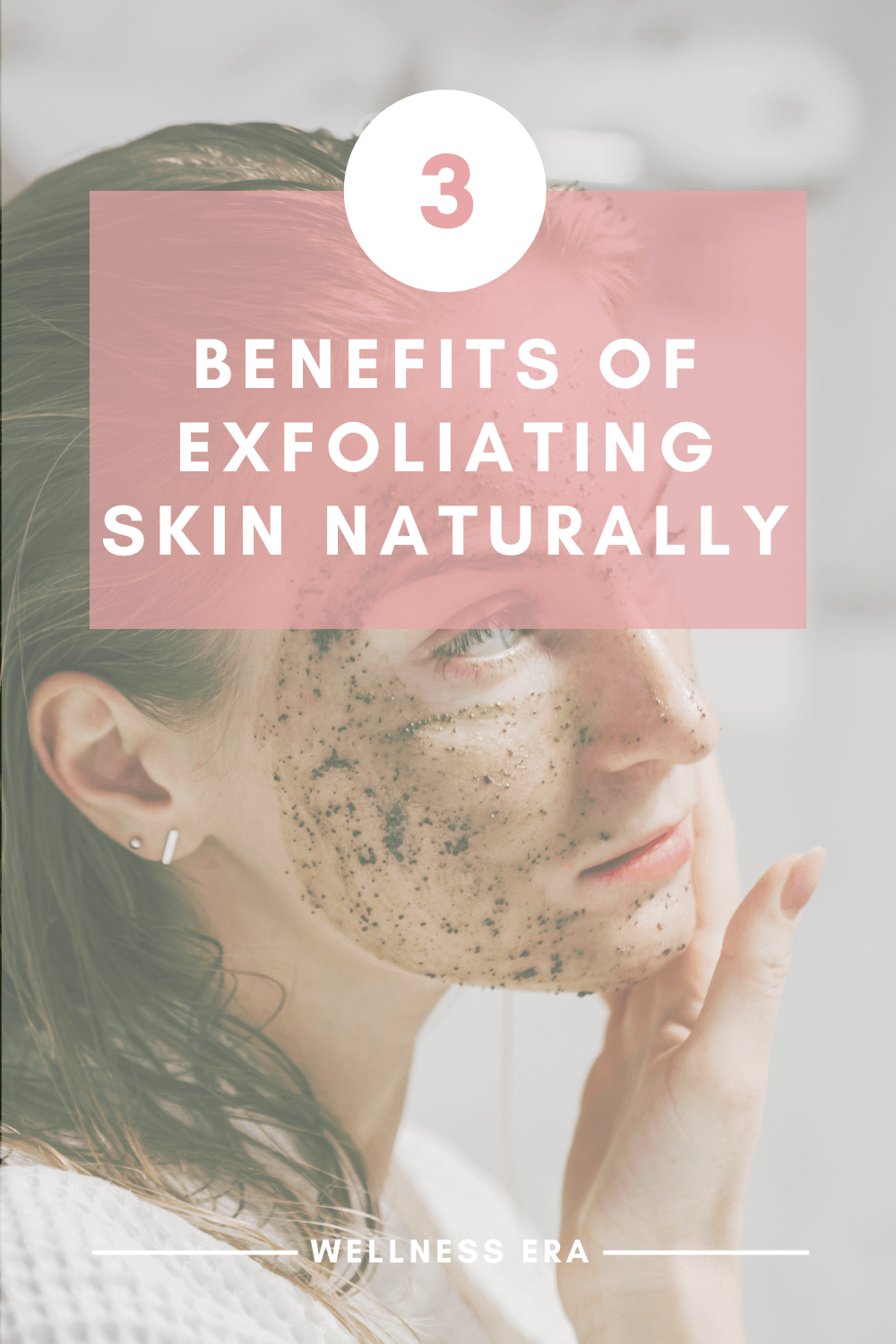 3 benefits of Exfoliating skin naturally