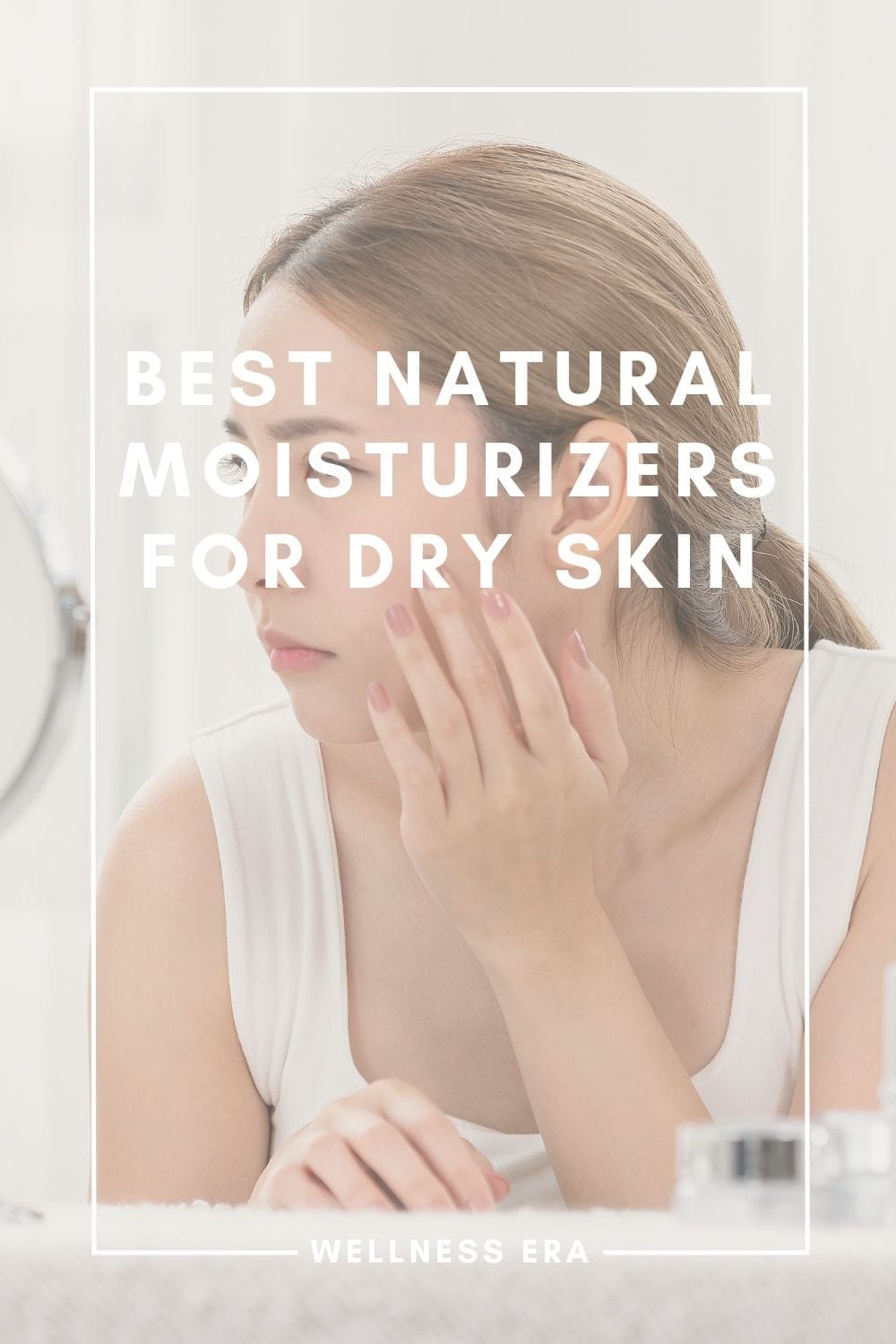 Best Natural Moisturizers for Dry Skin