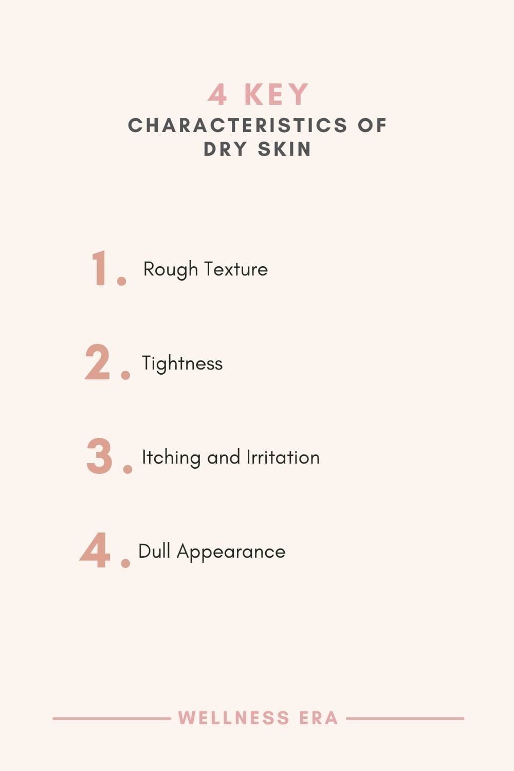 4 Key Characteristics of Dry Skin - Rough Texture - Tightness - Itching and Irritation - Dull Appearance