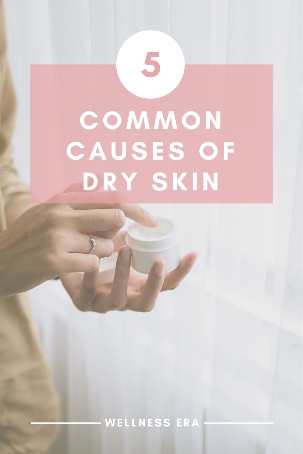 5 Common Causes of Dry Skin