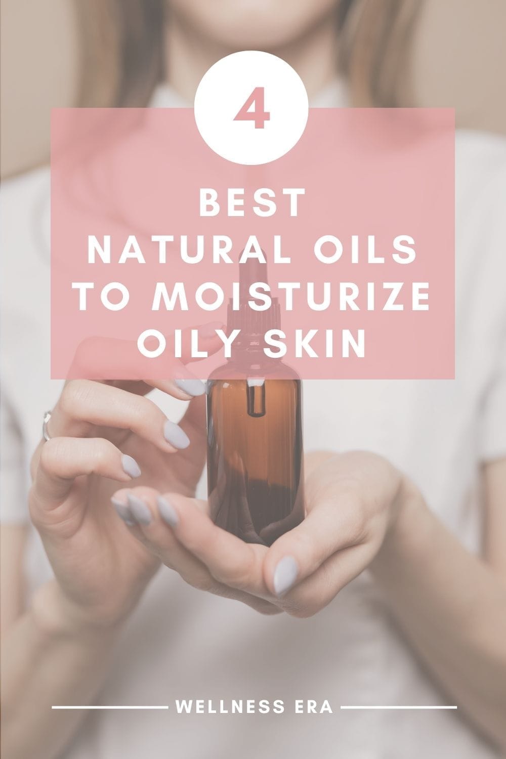 4 BEST NATURAL OILS TO MOISTURIZE OILY SKIN
